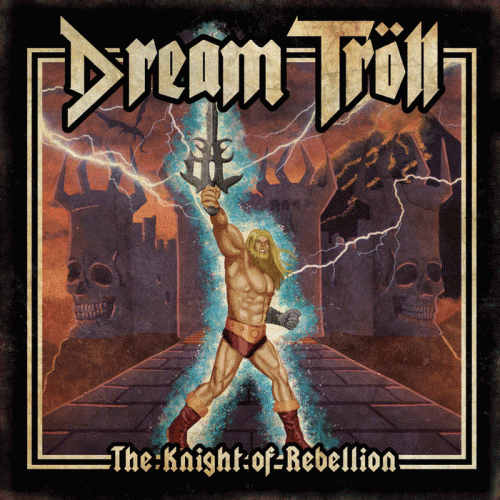 Dream Tröll : The Knight of Rebellion